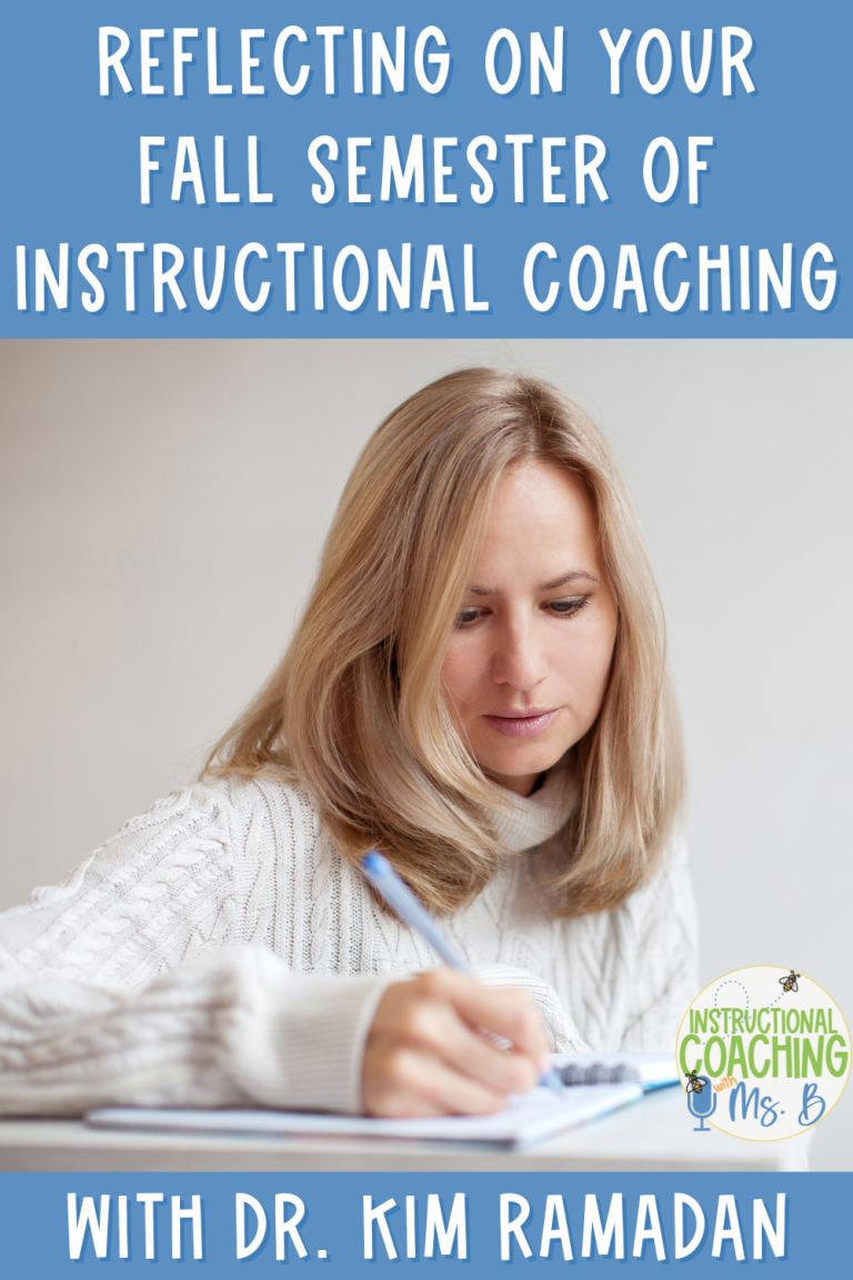 Reflecting on Your Fall Semester of Instructional Coaching with Dr. Kim Ramadan, ep. 214