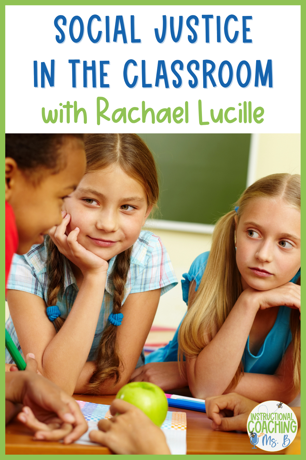 3 children in a classroom looking a each other thoughtfully. These words are at the top, "Social Justice in the Classroom with Rachael Lucille".
