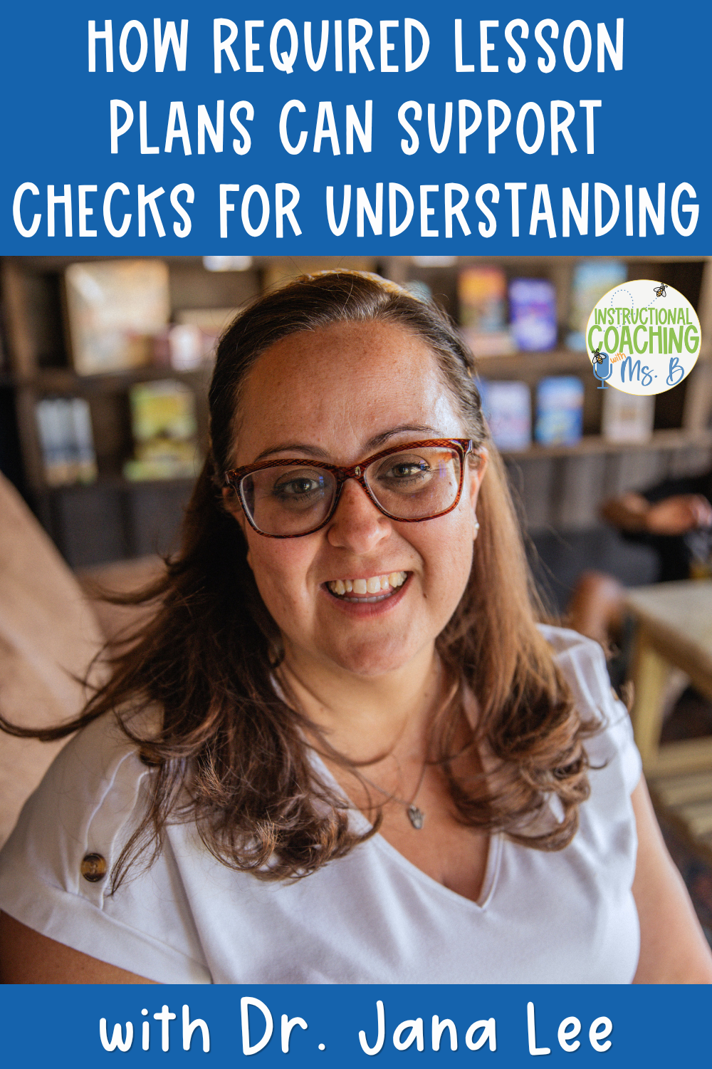 Chrissy beltran smiling. These words are on the image, "How Required Lesson Plans Can Support Checks for Understanding with Dr. Jana Lee ".