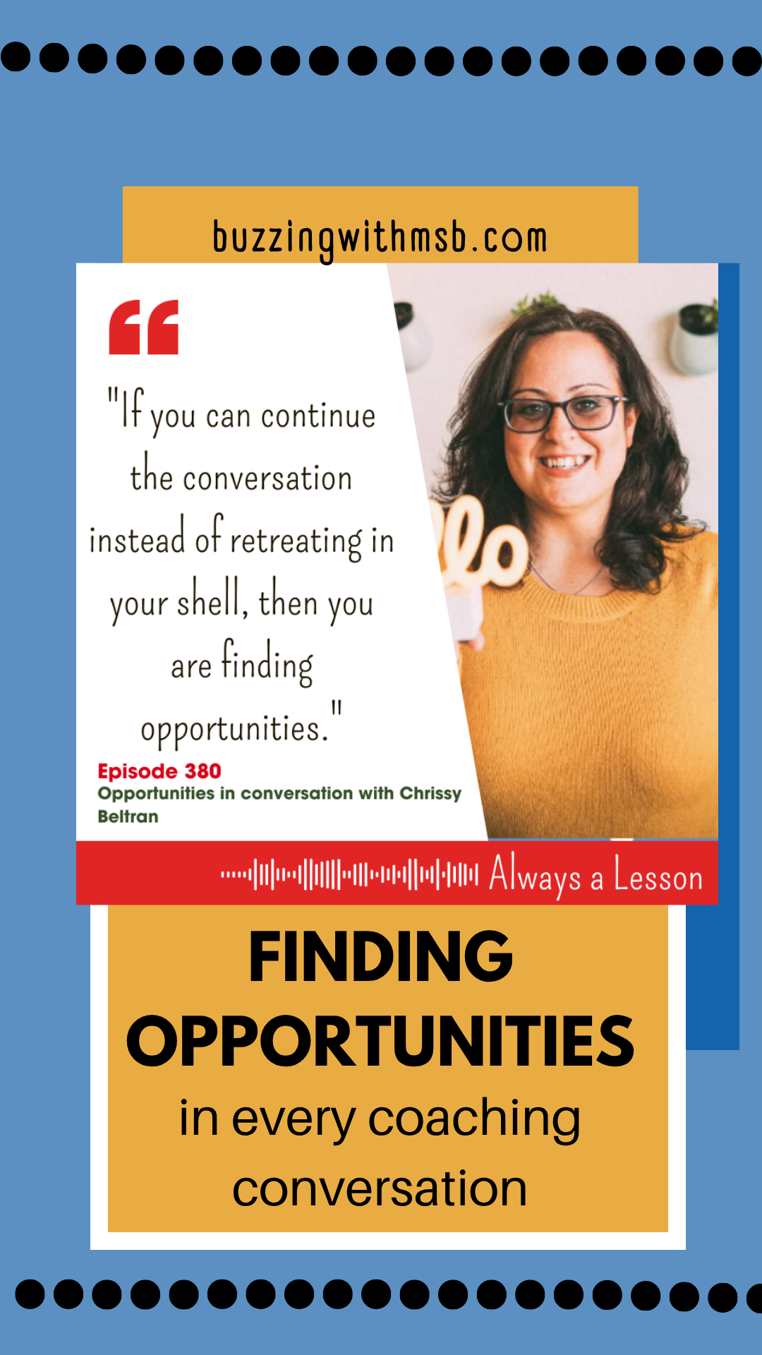 Finding opportunities in every coaching conversation, Always a Lesson podcast episode 380 with Chrissy Beltran