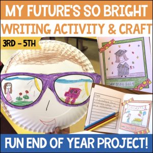My Future is So Bright End of Year Activities: Writing & Sunglasses Craft