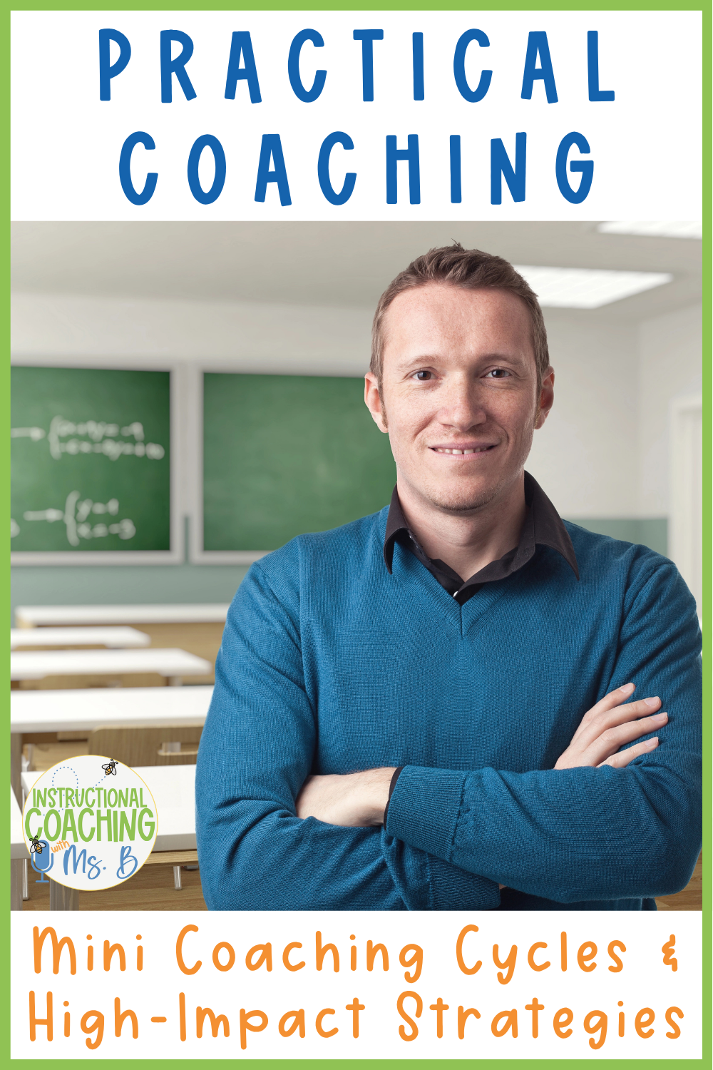 Teacher standing in a classroom smiling. These words are on the image: Practical Coaching: Mini Coaching Cycles & High-Impact Strategies.